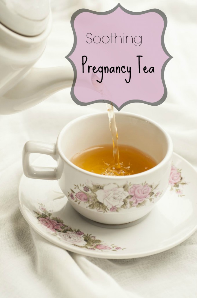 Soothing Pregnancy Tea - The Toups Address