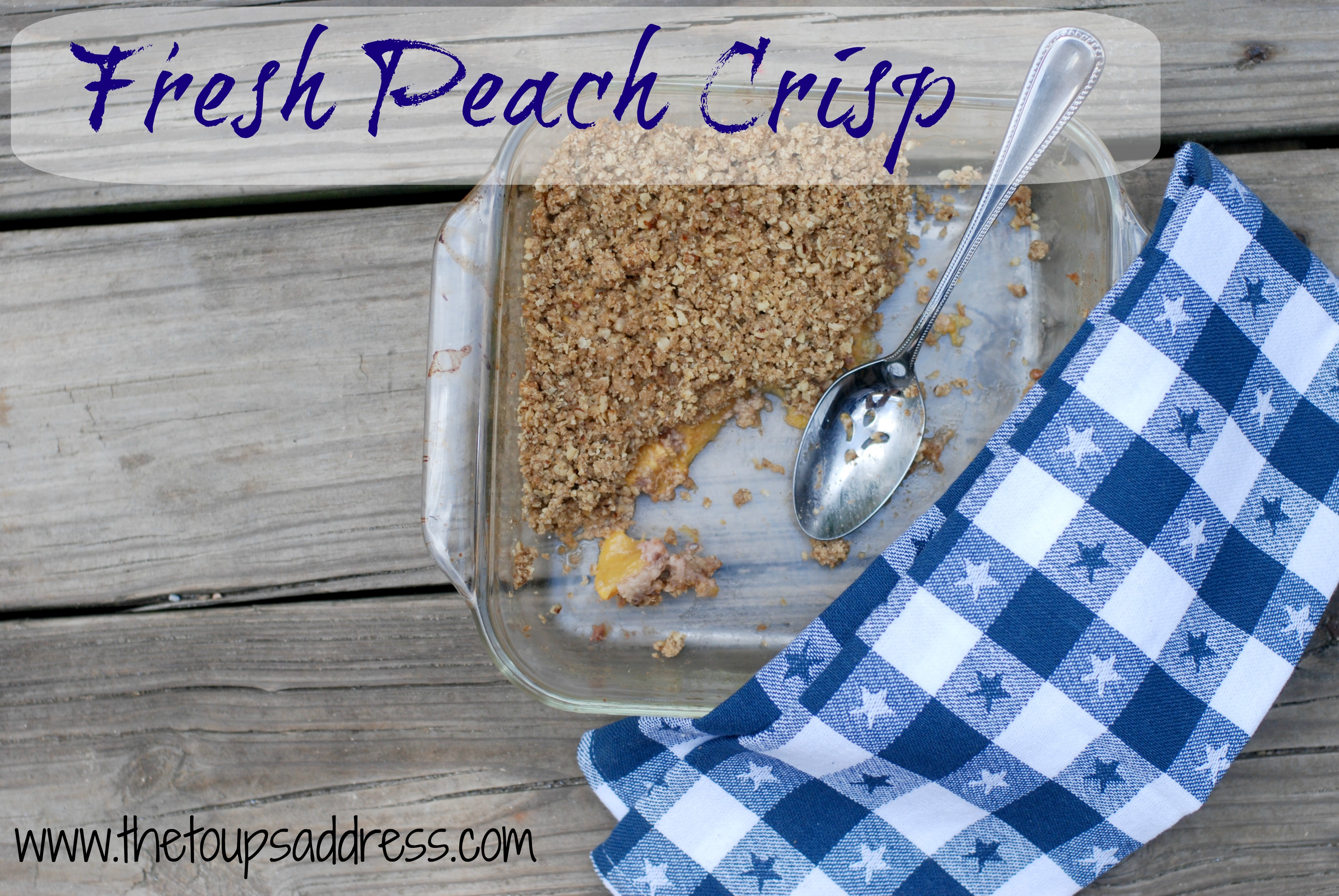 Peach Crisp - The Toups Address